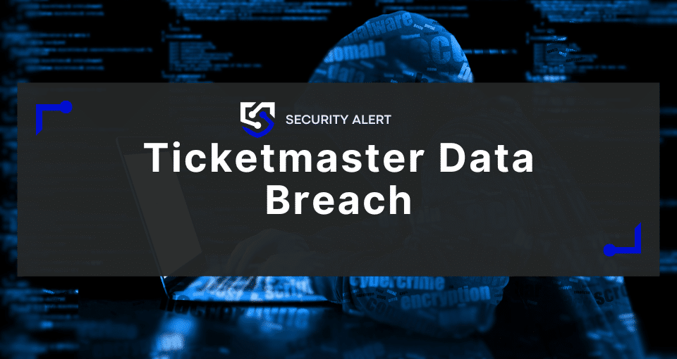 Ticketmaster data breach: What went wrong & how to prevent it happening to you. Actionable tips for businesses to safeguard customer data and build trust.